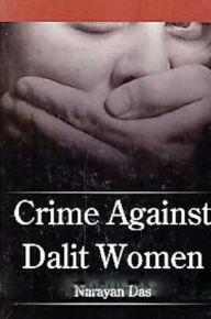 Title: Crime Against Dalit Women, Author: Narayan Das