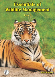 Title: Essentials Of Wildlife Management Part-1, Author: Anil Kumar