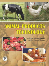 Title: Animal Products Technology, Author: Prabhat Kumar Mandal