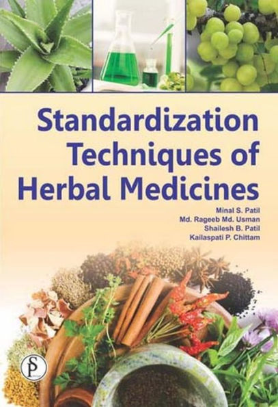 Standardization Techniques Of Herbal Medicines By Minai S. Patii, Md 