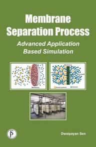 Title: Membrane Separation Process (Advanced Application Based Simulation), Author: Dwaipayan Sen