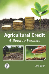 Title: Agricultural Credit (A Boon To The Farmers), Author: Arti Gaur