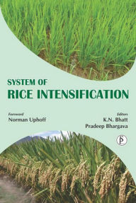 Title: System Of Rice Intensification, Author: K.  N. Bhatt