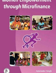 Title: Women Empowerment through Microfinance, Author: Amrinder Singh