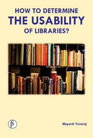 Title: How To Determine The Usability Of Libraries?, Author: Mayank Yuvaraj