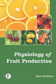 Title: Physiology Of Fruit Production, Author: Hare Krishna