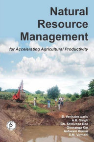 Title: Natural Resource Management For Accelerating Agricultural Productivity, Author: B. Venkateswarlu