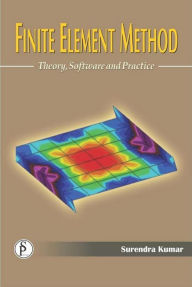 Title: Finite Element Method (Theory, Software And Practice), Author: Surendra Kumar