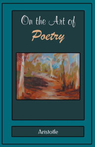 Title: On the Art of Poetry, Author: Aristotle
