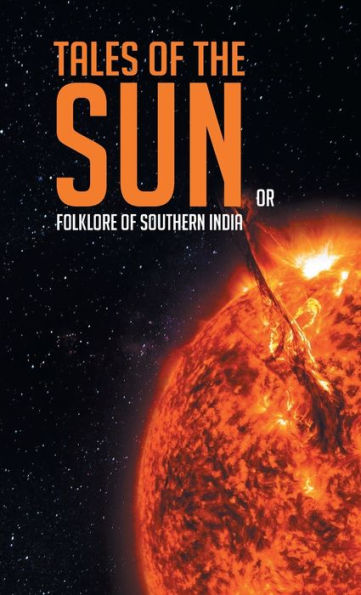 Tales of the Sun or Folklore of Southern India
