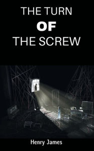 Title: The Turn of the Screw, Author: Henry James