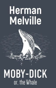 Title: Moby-Dick Or, the Whale, Author: Herman Melville