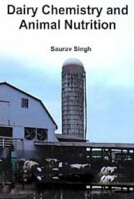 Title: Dairy Chemistry And Animal Nutrition, Author: Saurav Singh