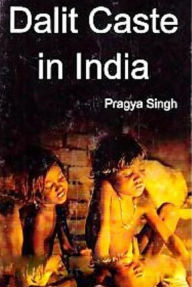 Title: Dalit Caste In India, Author: Pragya Singh