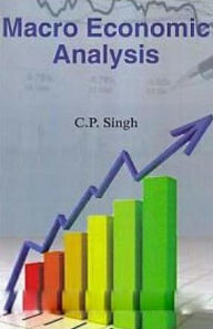 Title: Macro Economic Analysis, Author: C. P. Singh