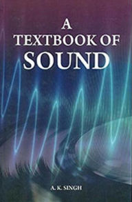 Title: A Textbook of Sound, Author: A. K. Singh