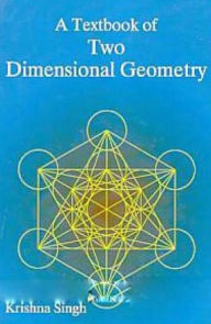 Title: A Textbook of Two Dimensional Geometry, Author: Krishna Singh