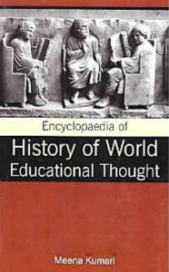 Title: Encyclopaedia of History of World Educational Thought, Author: Meena Kumari