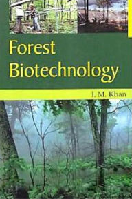 Title: Forest Biotechnology, Author: I.M. Khan