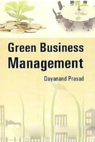 Title: Green Business Management, Author: Dayanand Prasad