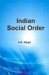 Title: Indian Social Order, Author: A. K. Singh