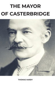 Title: The Mayor of Casterbridge, Author: Thomas Hardy