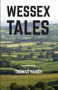 Title: Wessex Tales, Author: Thomas Hardy