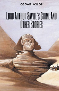 Title: Lord Arthur Savile's Crime and Other Stories, Author: Oscar Wilde