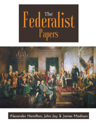 Title: The Federalist Papers, Author: A Hamilton