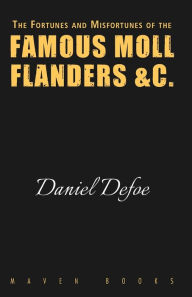 Title: The Fortunes and Misfortunes of the FAMOUS MOLL FLANDERS &C., Author: Daniel Defoe