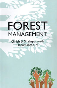 Title: Forest Management, Author: Girish  B. Shahapurmath