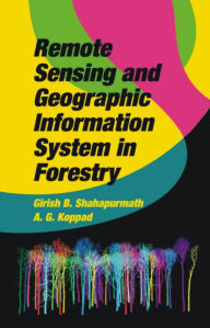 Title: Remote Sensing And Geographic Information System In Forestry, Author: Girish  B. Shahapurmath