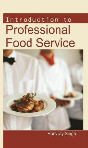 Title: Introduction To Professional Food Service, Author: Ranvijay Singh