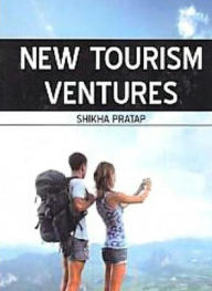 Title: New Tourism Ventures, Author: Shikha Pratap