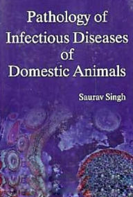 Title: Pathology of Infectious Diseases of Domestic Animals, Author: Saurav Singh