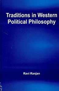 Title: Traditions in Western Political Philosophy, Author: Ravi Ranjan