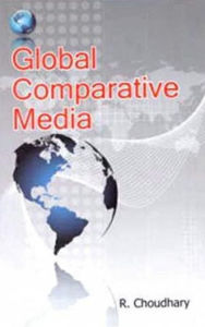 Title: Global Comparative Media, Author: R. Choudhary