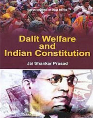 Title: Dalit Welfare And Indian Constitution, Author: Jai Shankar Prasad