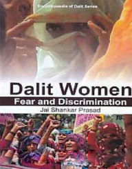 Title: Dalit Women Fear And Discrimination, Author: Jai Shankar Prasad