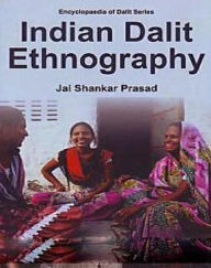 Title: Indian Dalit Ethnography, Author: Jai Shankar Prasad