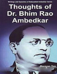 Title: Thoughts Of Dr. Bhim Rao Ambedkar, Author: Narayan Das