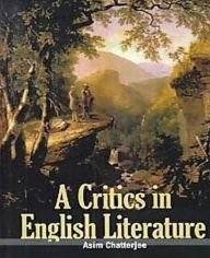 Title: A Critics In English Literature, Author: Asim Chatterjee