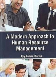 Title: A Modern Approach To Human Resource Management, Author: Ajay Kumar Sharma