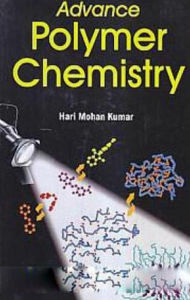 Title: Advanced Polymer Chemistry, Author: Hari Mohan Kumar