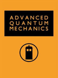 Title: Advanced Quantum Mechanics, Author: A. K. Singh