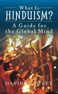 Title: What Is Hinduism?: A Guide for the Global Mind, Author: David Frawley