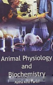 Title: Animal Physiology And Biochemistry, Author: Aysha Aziz Faridi