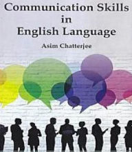 Title: Communication Skills In English Language, Author: Asim Chatterjee