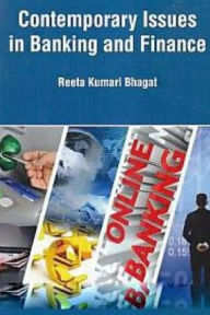 Title: Contemporary Issues In Banking And Finance, Author: Reeta Kumari Bhagat