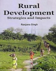 Title: Rural Development Strategies And Impacts, Author: Ranjana Singh